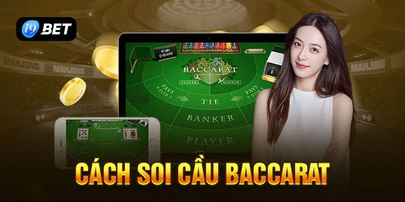 Cách xem cầu Baccarat online mang về nhiều cơ hội ăn tiền