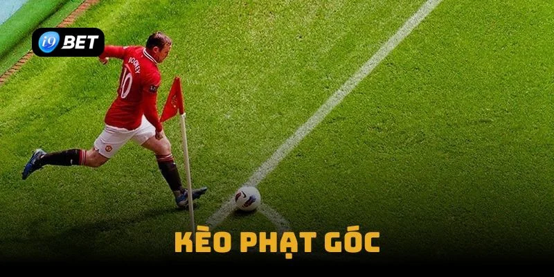 Kèo phạt góc I9BET tham hảo cách chơi kèo phạt góc